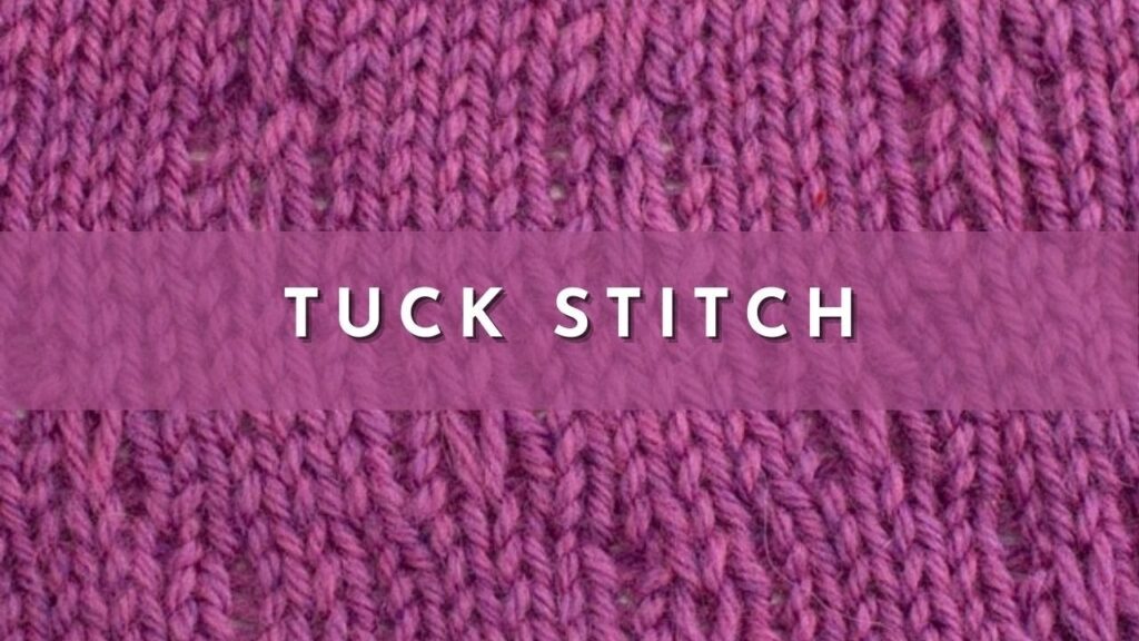 Tuck Knitting Designs And Patterns